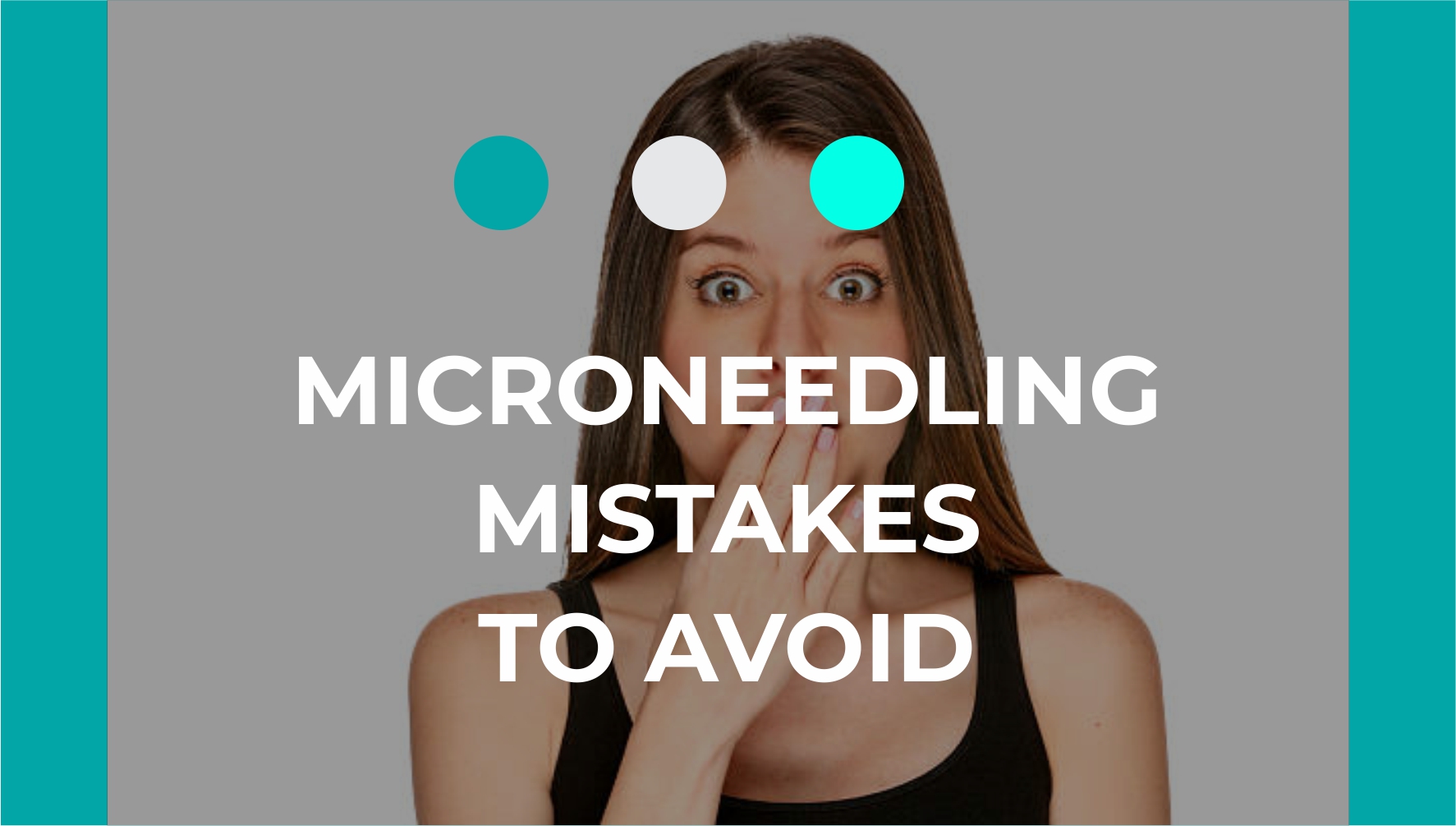 Microneedling Mistakes to Avoid
